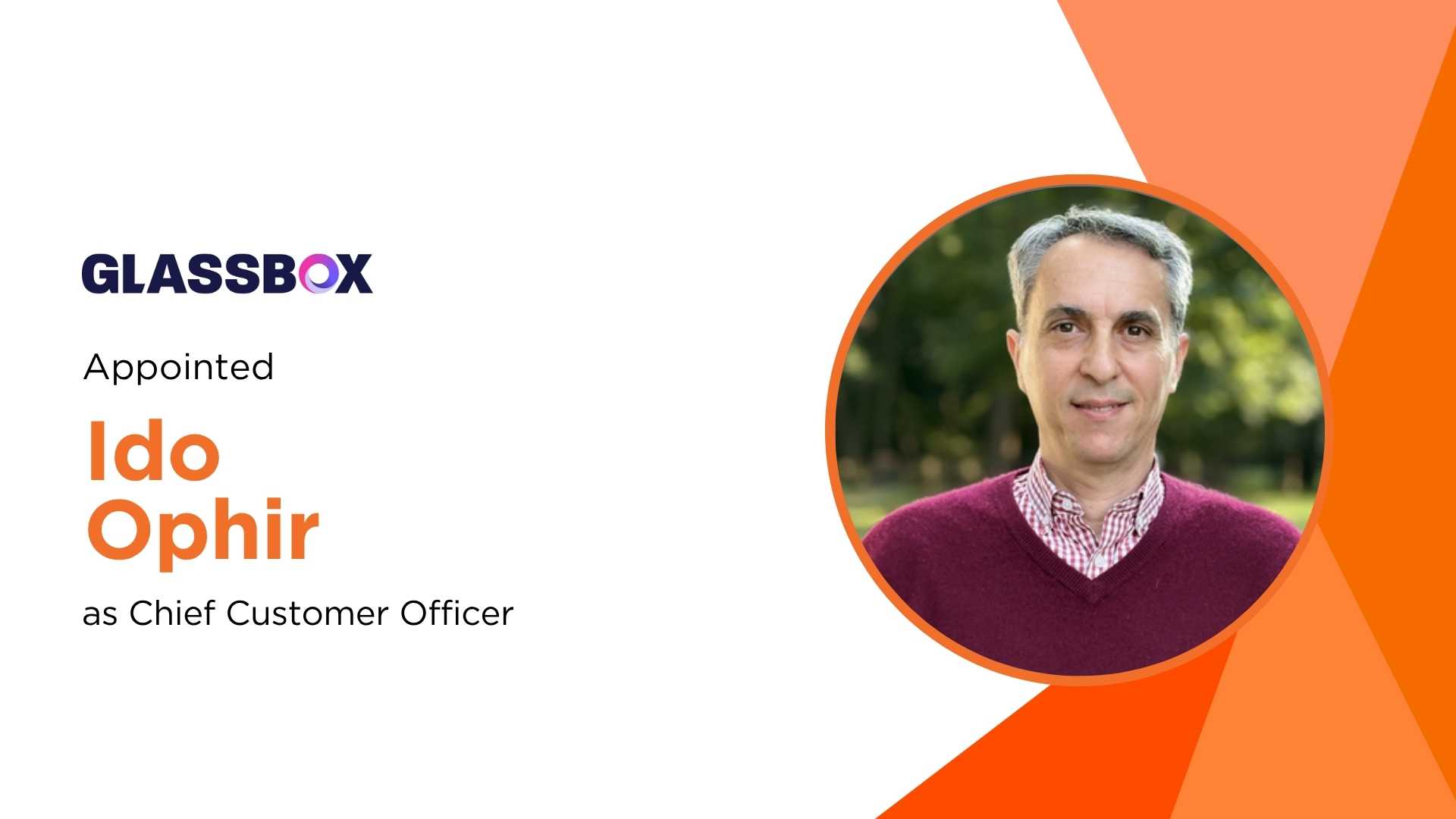 Glassbox Names Ido Ophir Chief Customer Officer to Drive Enterprise Growth and Client Success