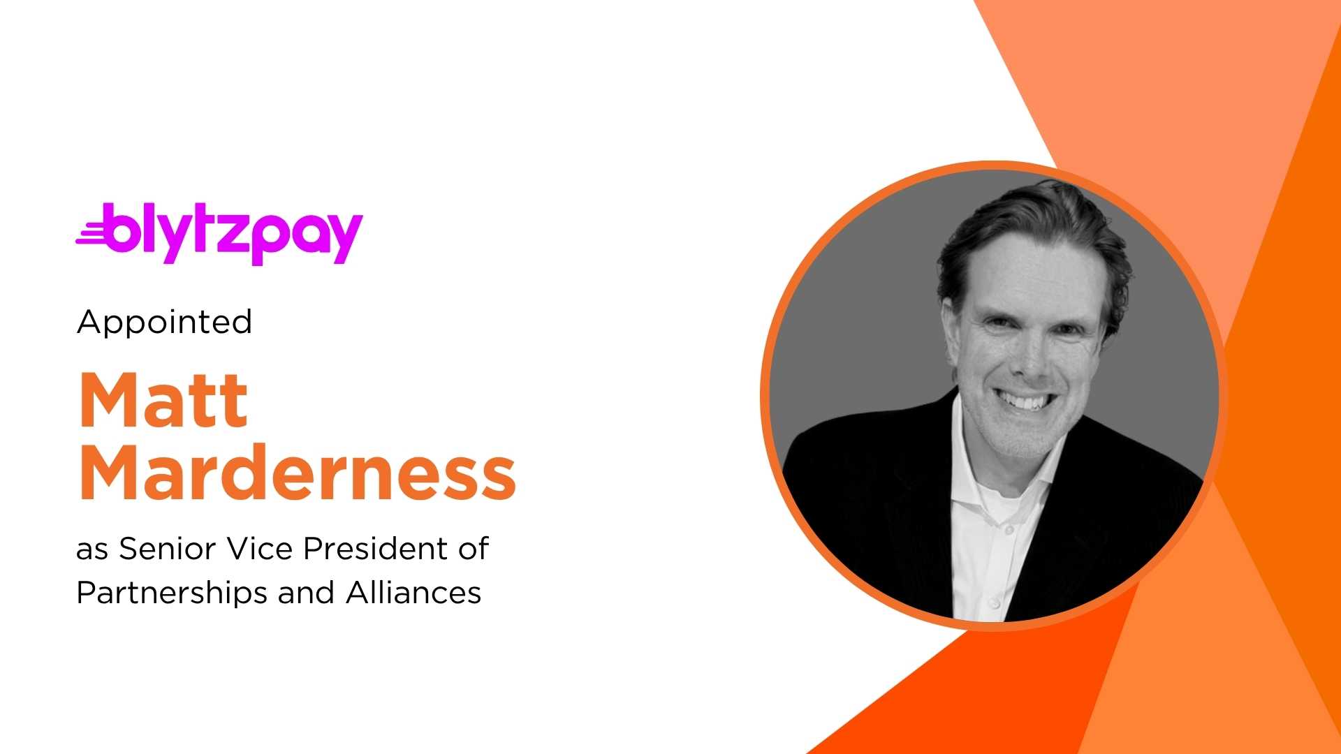 BlytzPay Taps Matt Marderness to Lead Strategic Partnerships and Fuel Growth