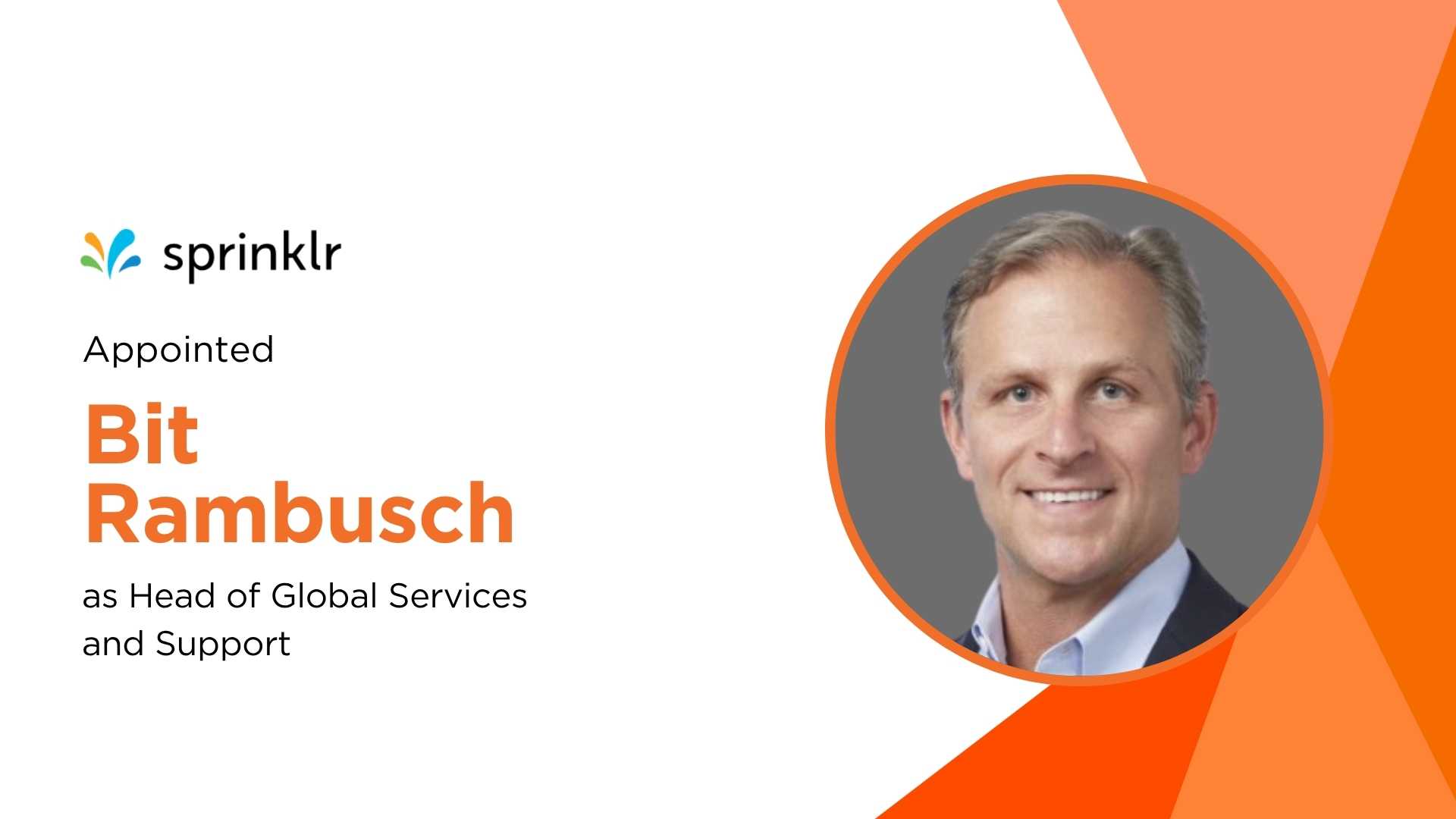 Sprinklr Taps Bit Rambusch to Lead Global Services and Support in AI-Powered CX Push