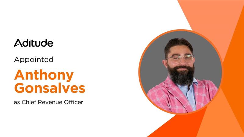Aditude Names First CRO Anthony Gonsalves