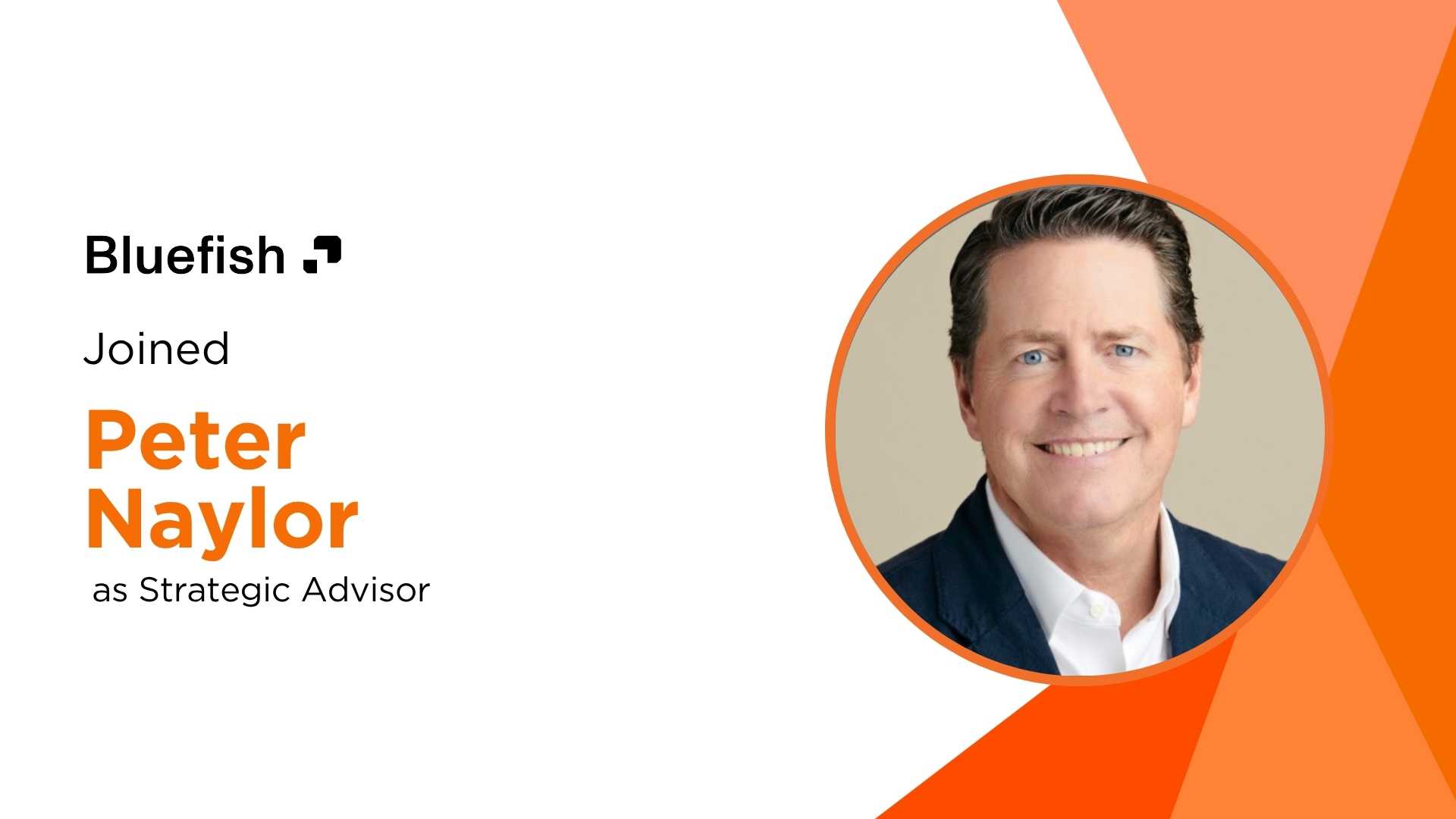 Former Netflix Ad Chief Peter Naylor Joins Bluefish as Strategic Advisor