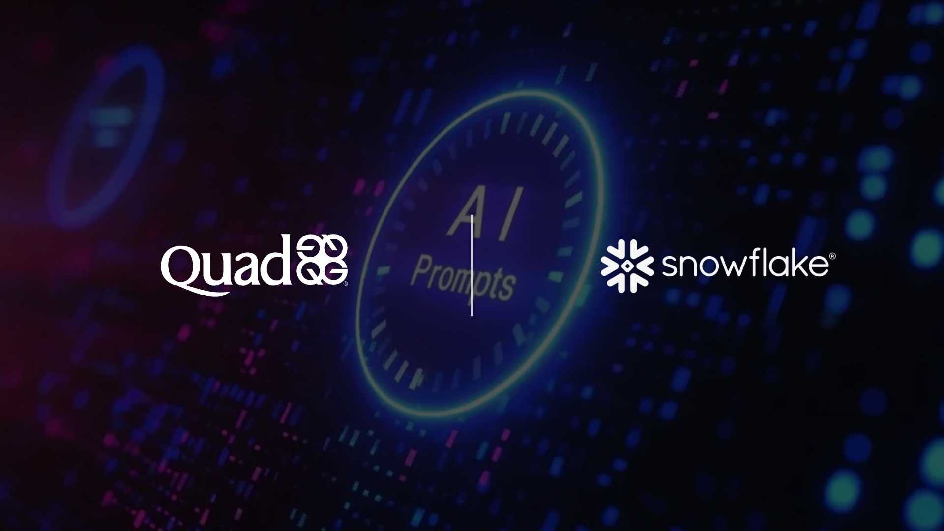 Quad Taps Snowflake AI to Add Conversational Targeting to Its Audience Builder Platform