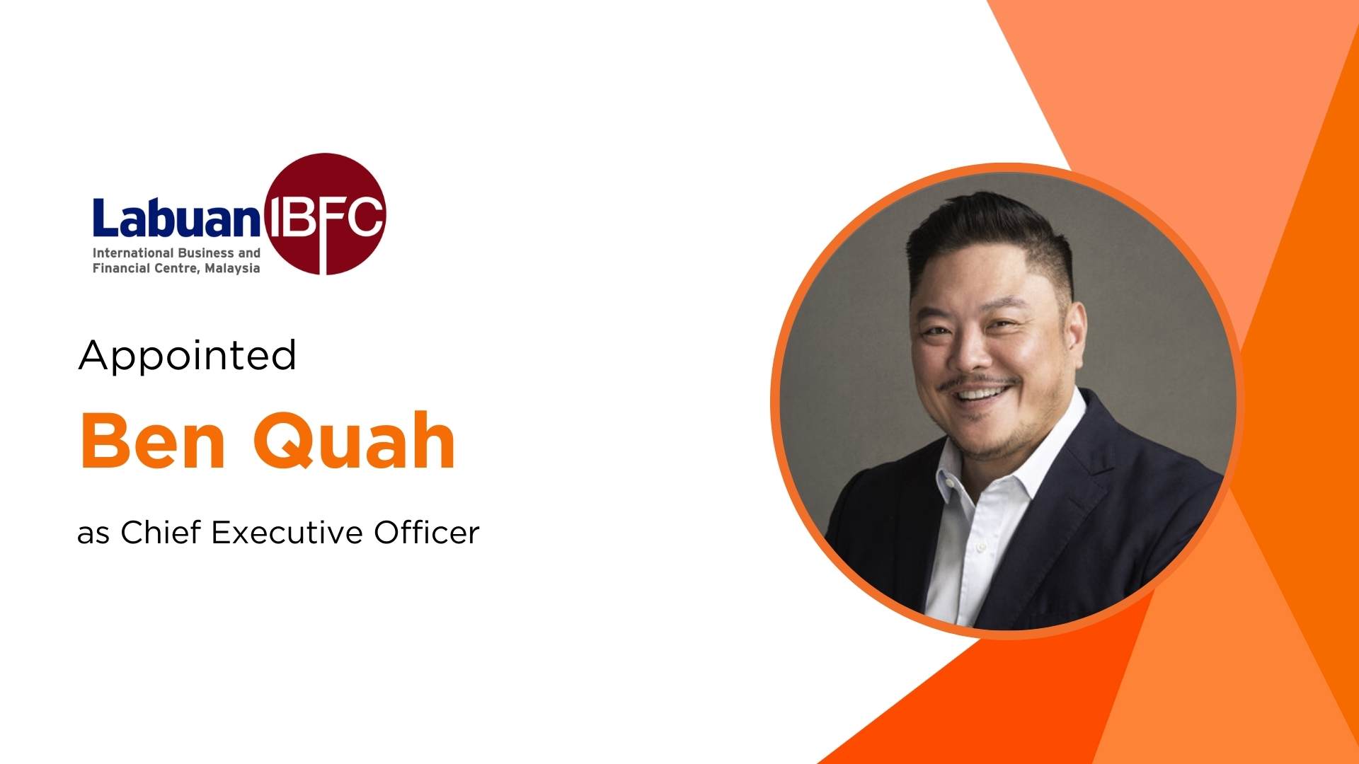 Labuan IBFC Names Ben Quah CEO as It Sharpens Its Regional Financial Ambitions