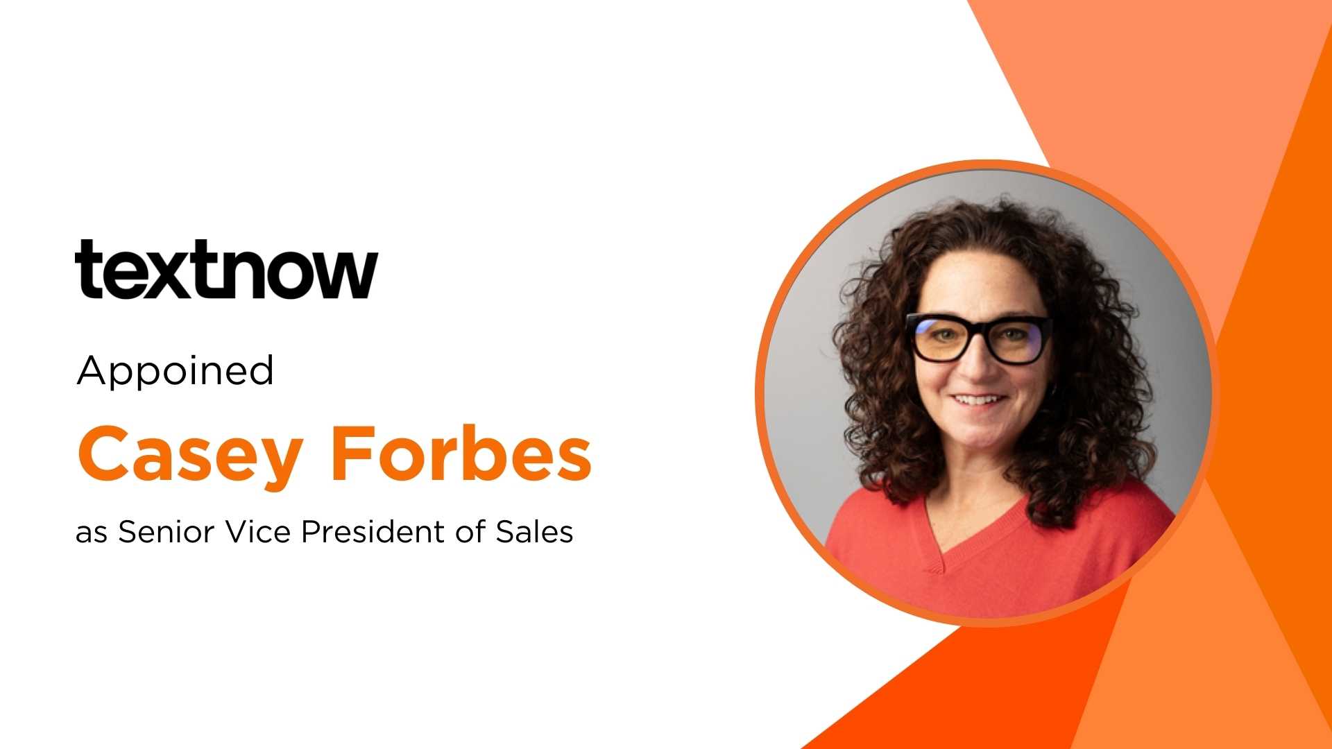 TextNow Hires Former SiriusXM and Pandora Exec Casey Forbes to Supercharge Ad Revenue and Free Wireless Expansion