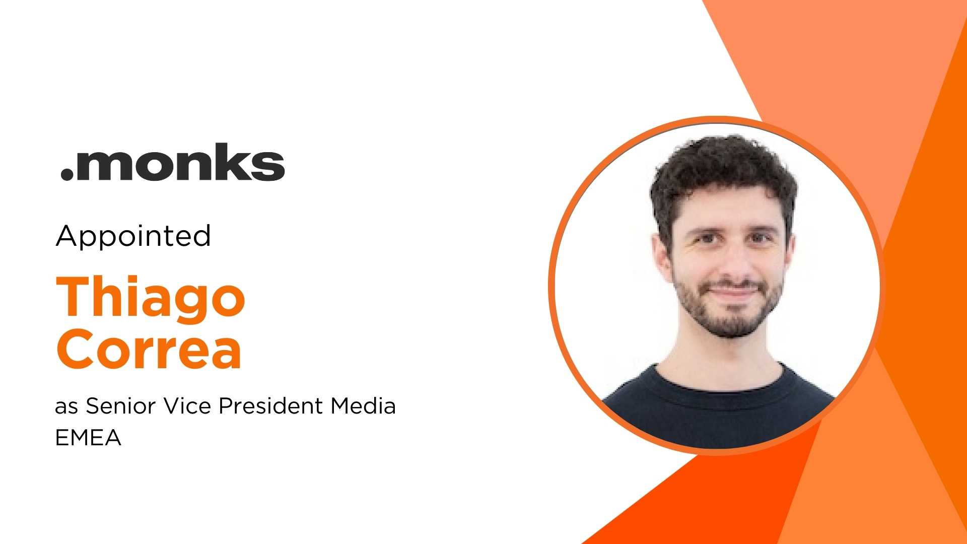 Monks Taps Thiago Correa to Lead AI-First Media Strategy Across EMEA