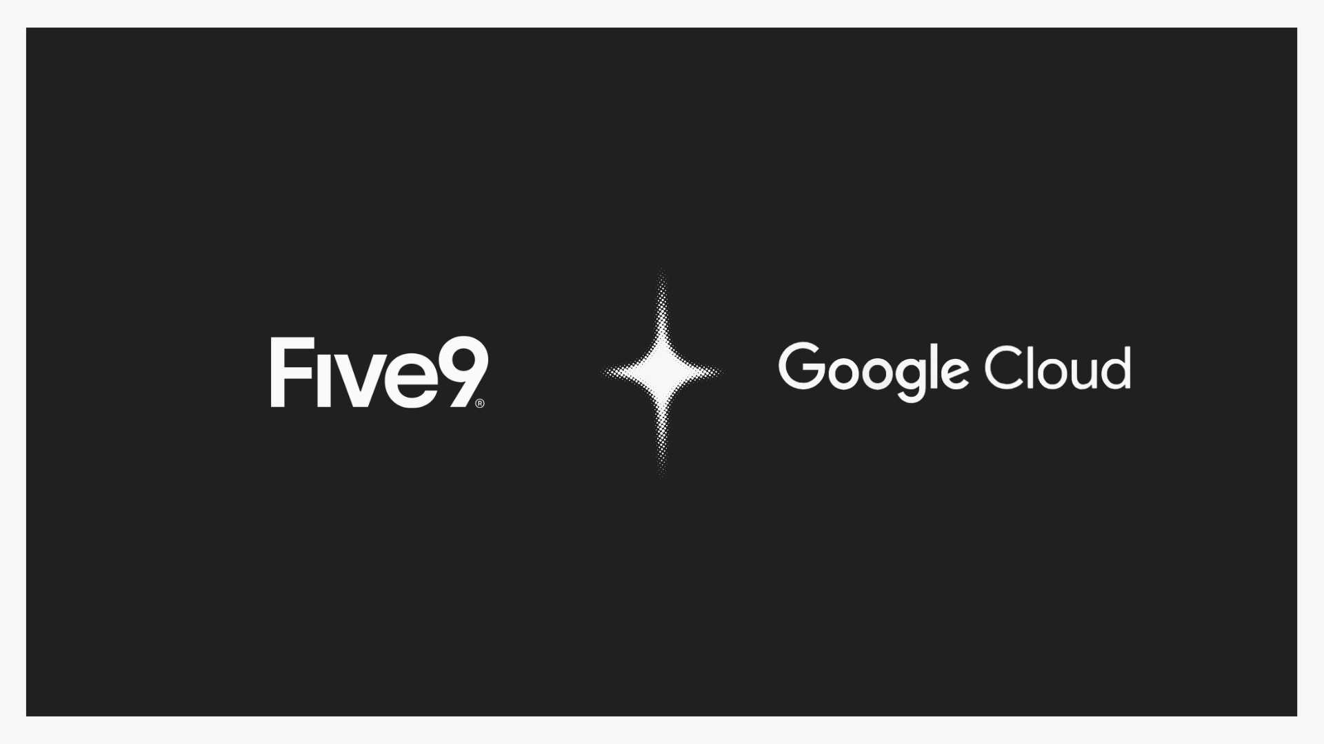 Five9 Expands Google Cloud Partnership to Launch Enterprise CX AI Solution