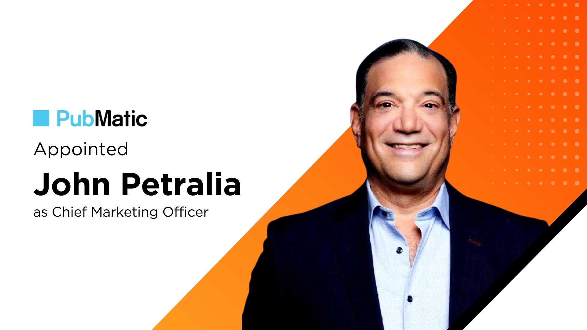 PubMatic Names John Petralia CMO to Drive AI-Powered CTV and Omnichannel Growth