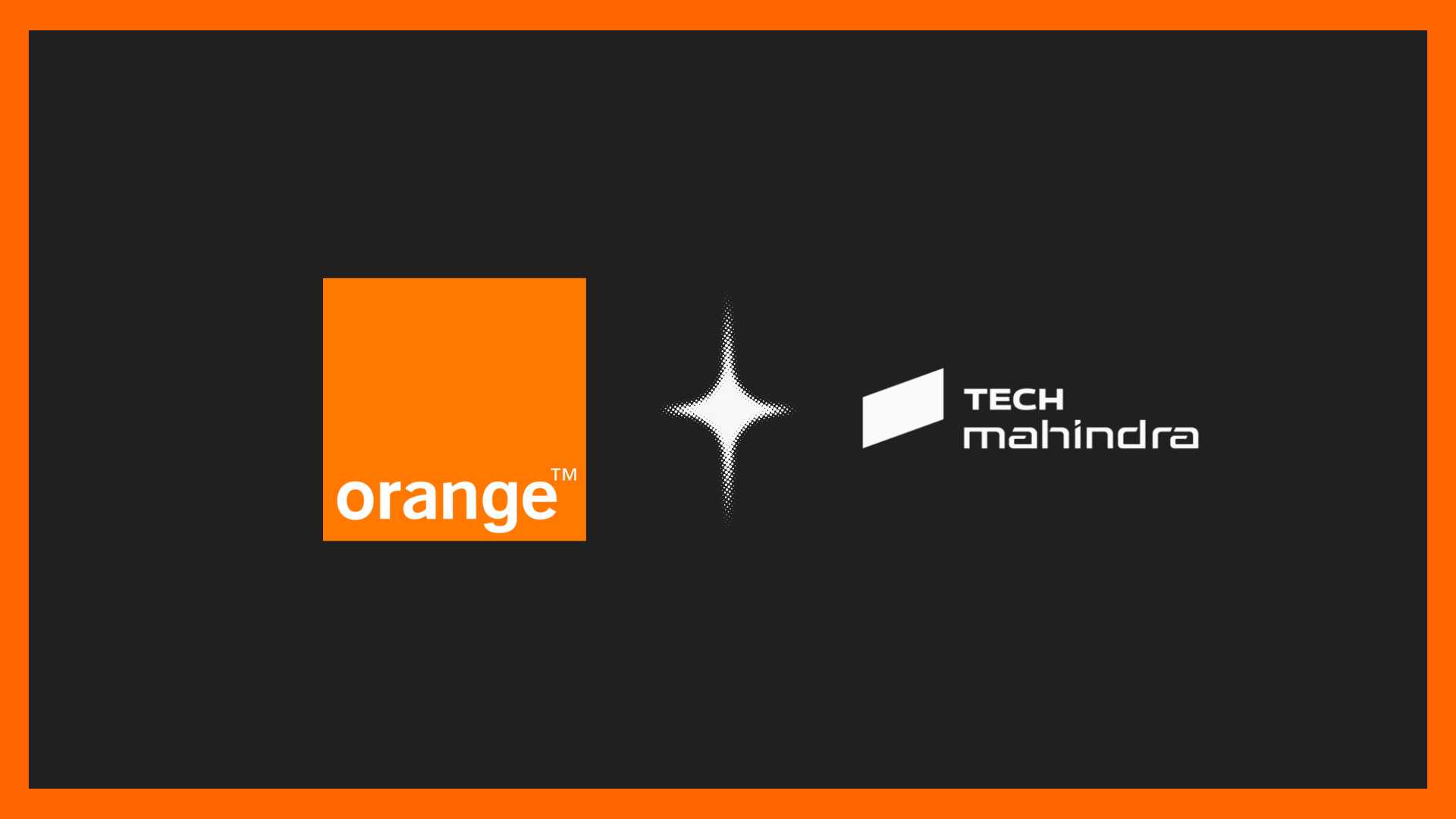 Orange Business, Tech Mahindra Enter Exclusive Talks on Global Partnership to Scale Secure Connectivity and AI Services