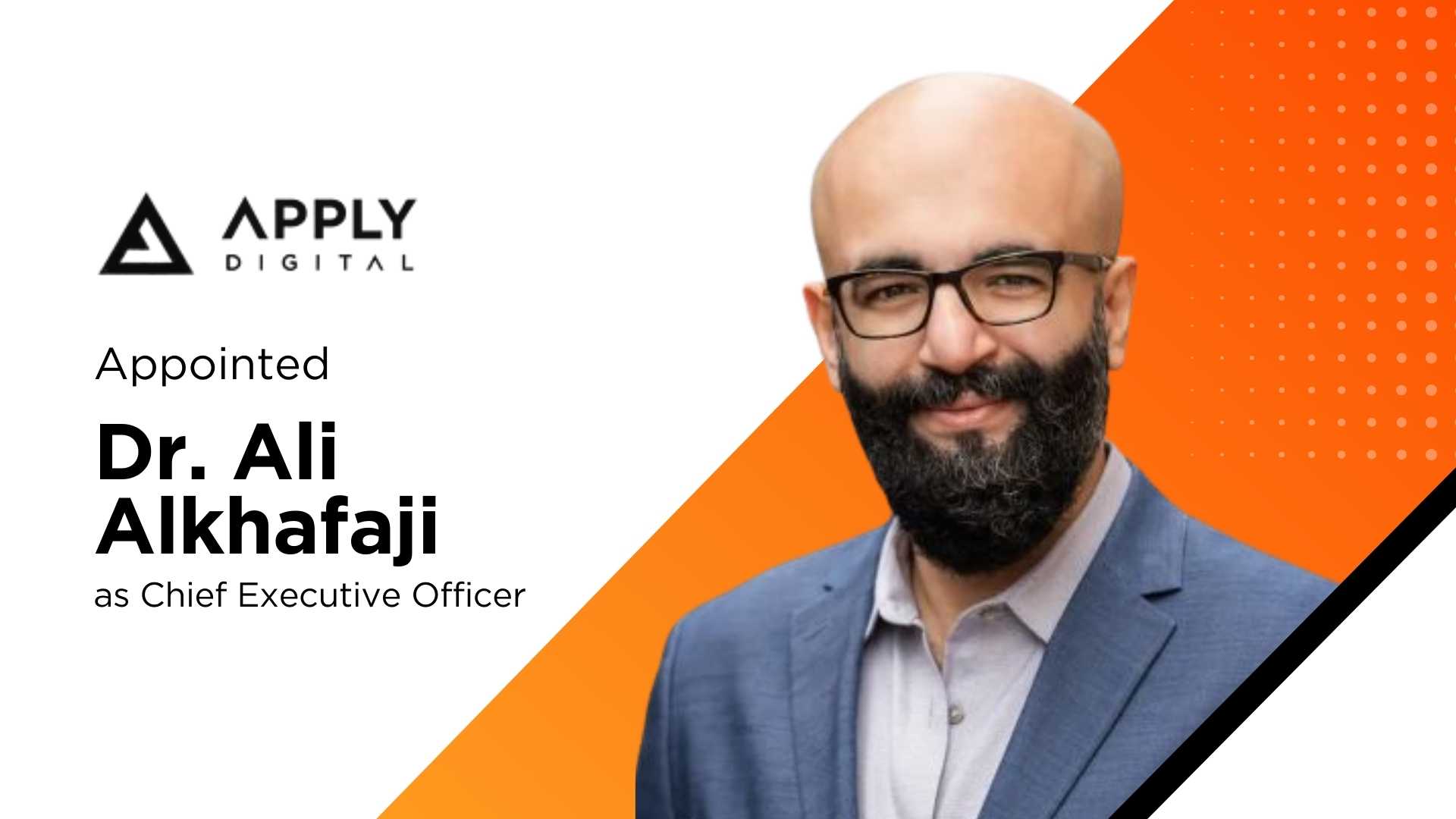 Apply Digital Names AI Veteran Ali Alkhafaji as CEO to Double Down on Transformation Strategy