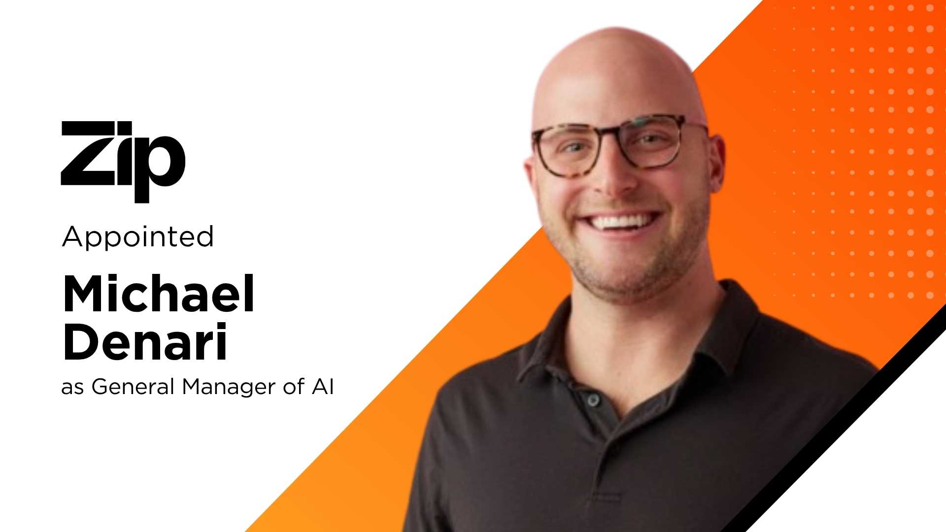 Zip Appoints Canva’s Former Global Head of IT Michael Denari as GM of AI
