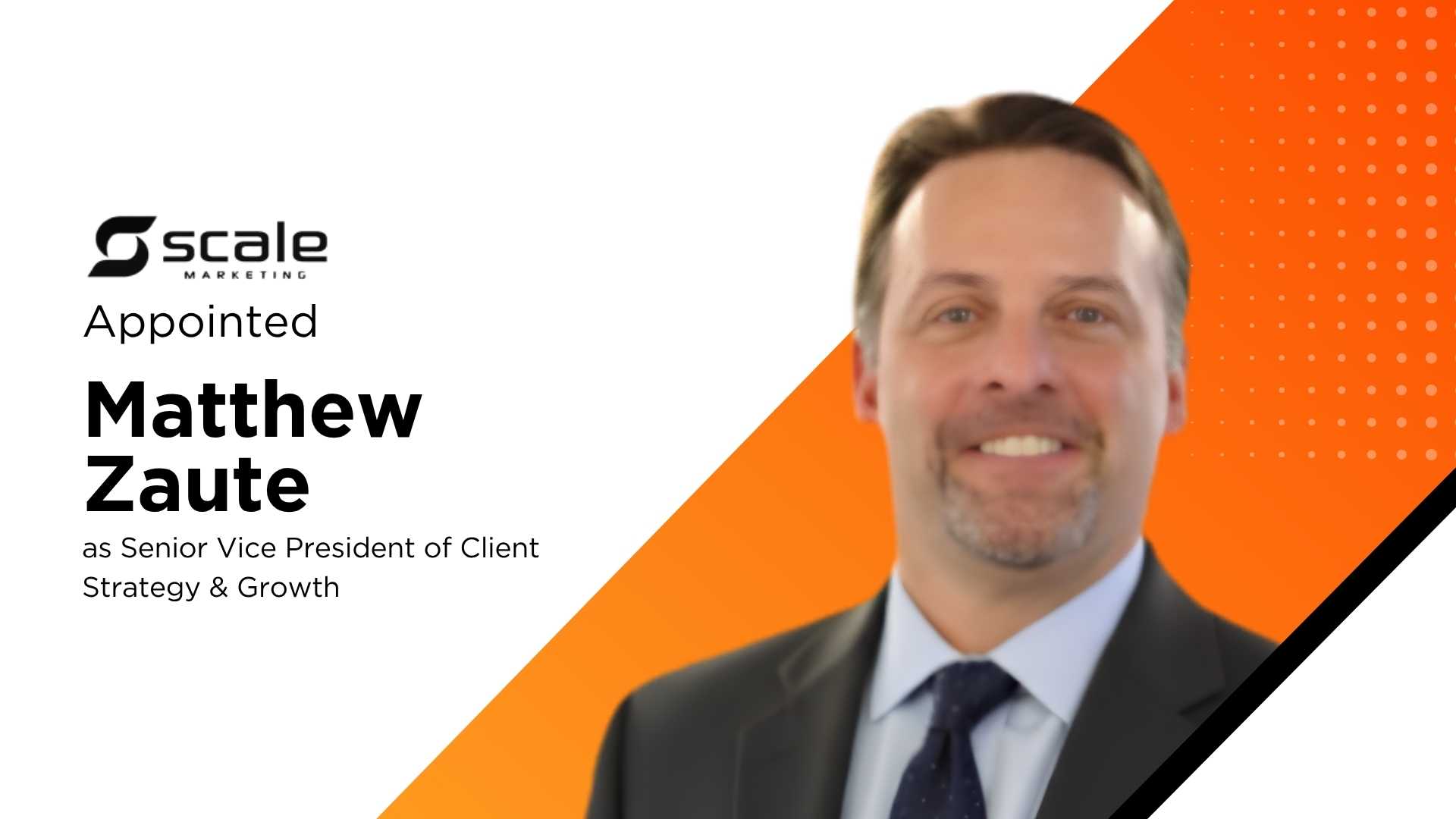 Scale Marketing Names Matthew Zaute SVP of Growth Strategy