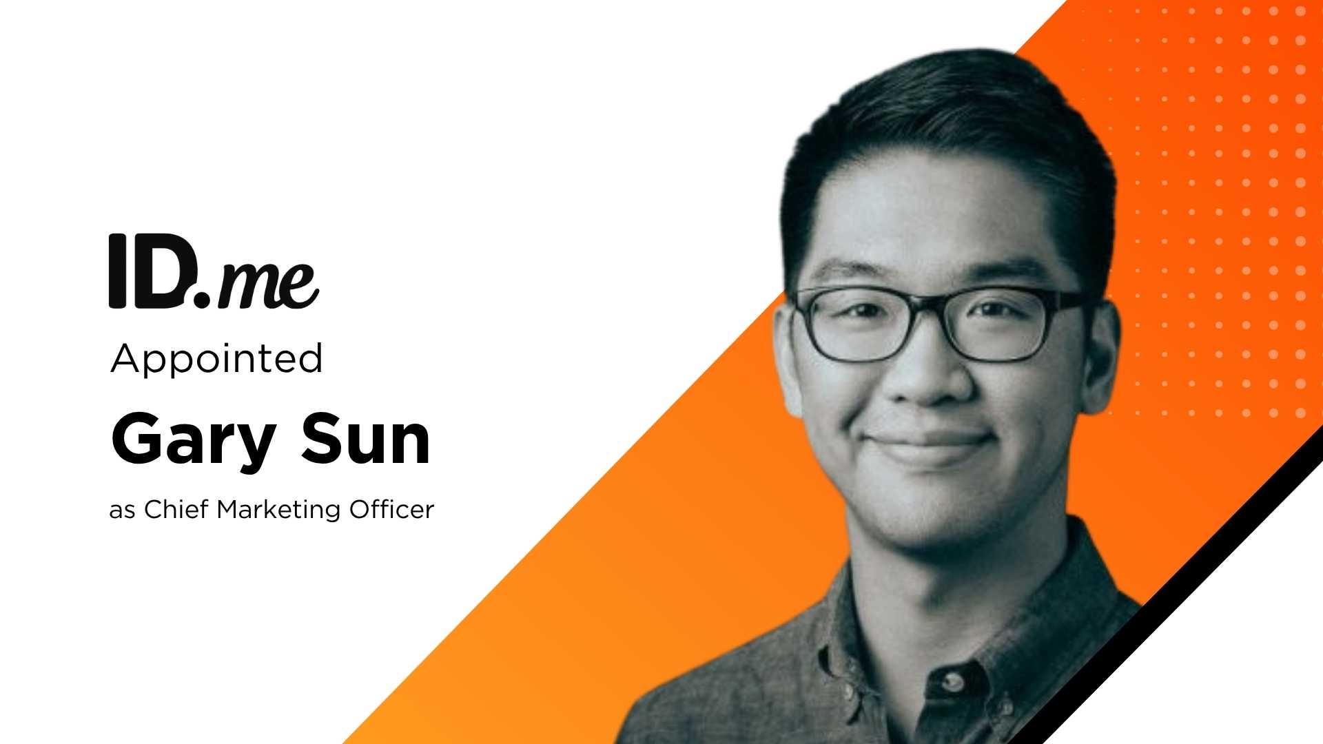 ID.me Appoints Gary Sun as CMO to Scale Digital Identity Growth