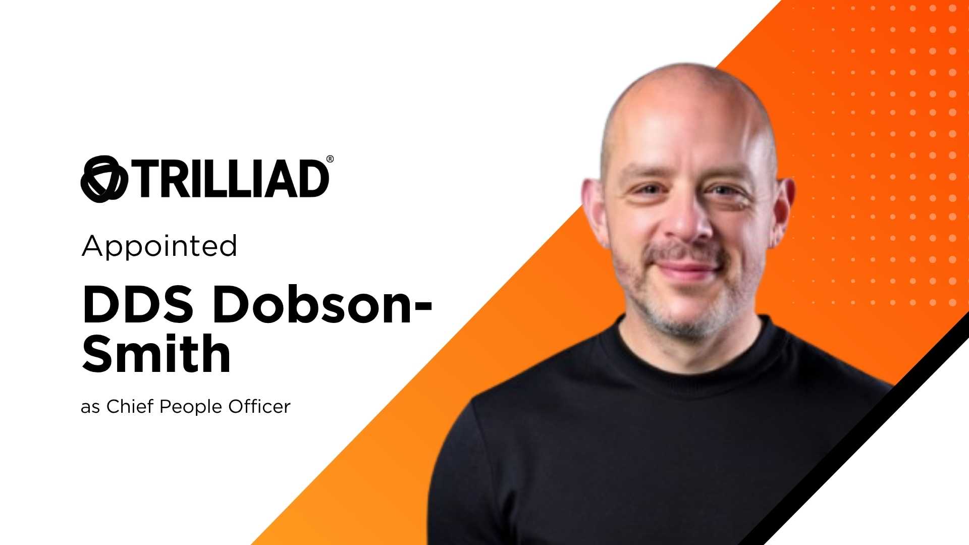 Trilliad Appoints Renowned People Leader DDS Dobson-Smith, PhD as Chief People Officer 