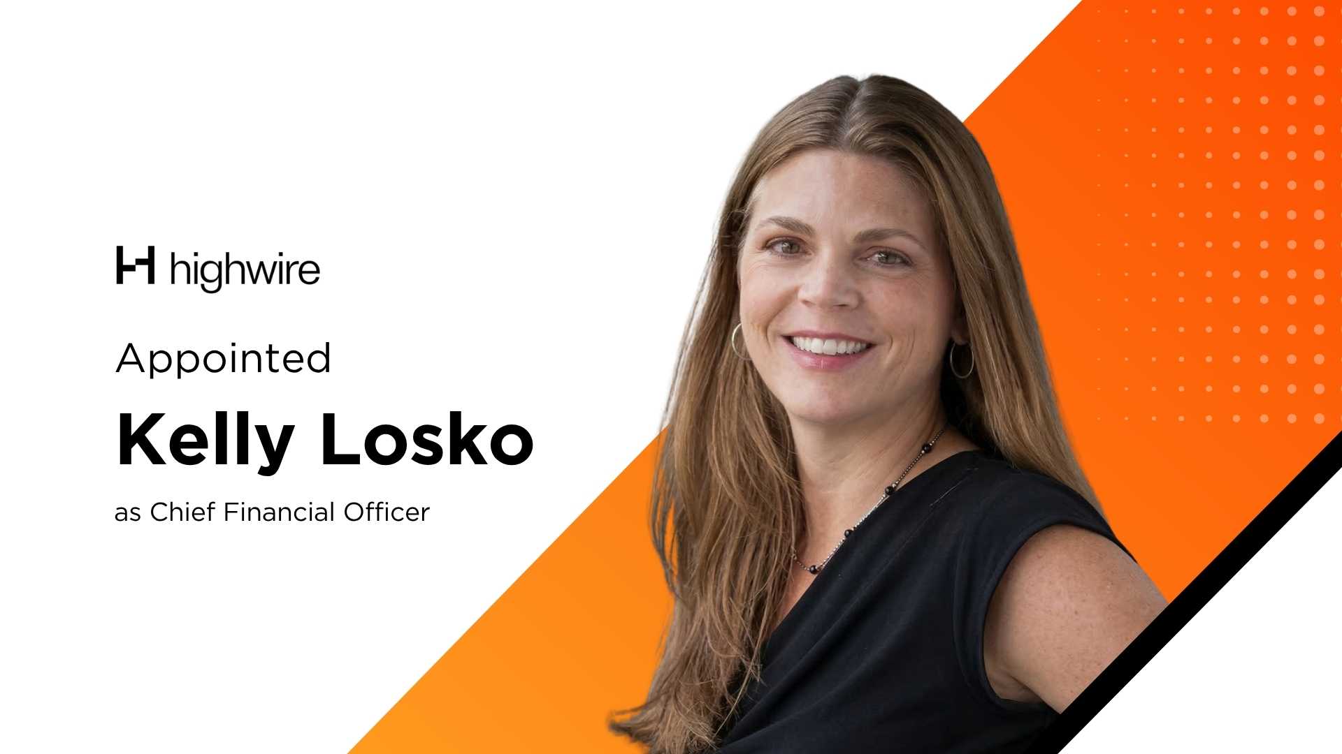 Highwire Appoints Kelly Losko as CFO Following Acquisition, AI Expansion, and Healthcare Growth Initiatives
