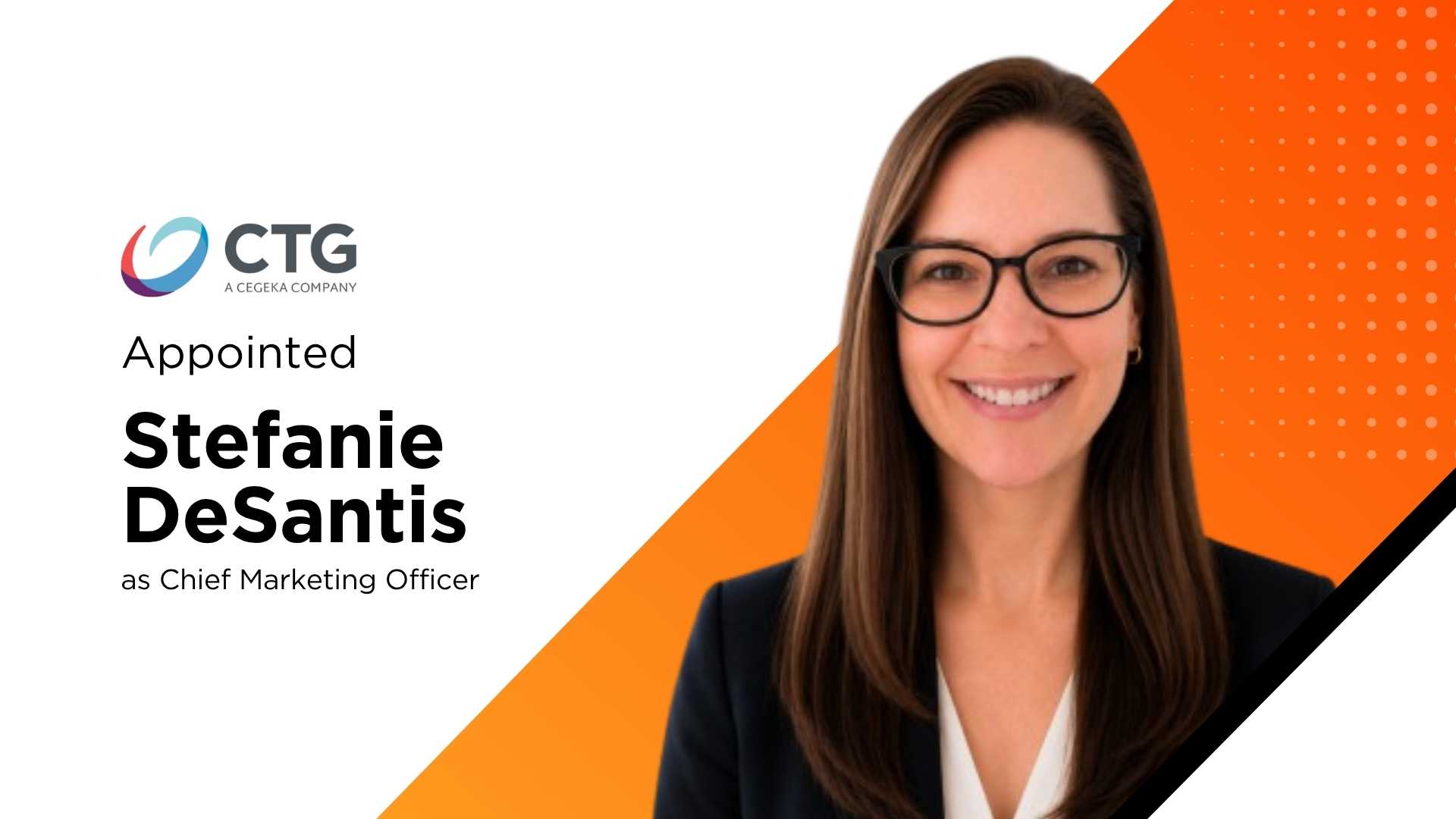 CTG Appoints Stefanie DeSantis as Chief Marketing Officer to Drive Growth Strategy