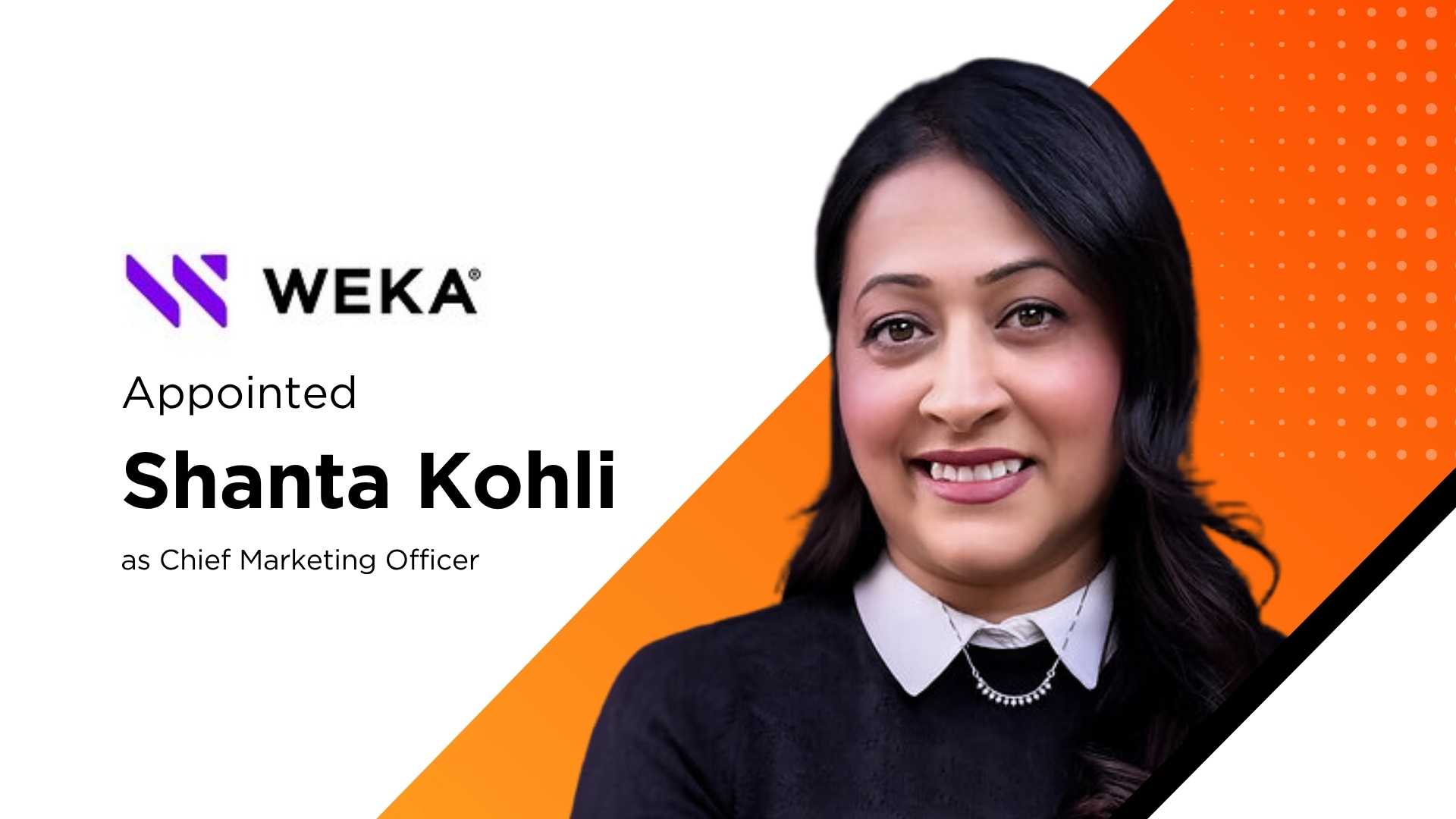 WEKA Appoints Shanta Kohli as Chief Marketing Officer to Drive AI Growth