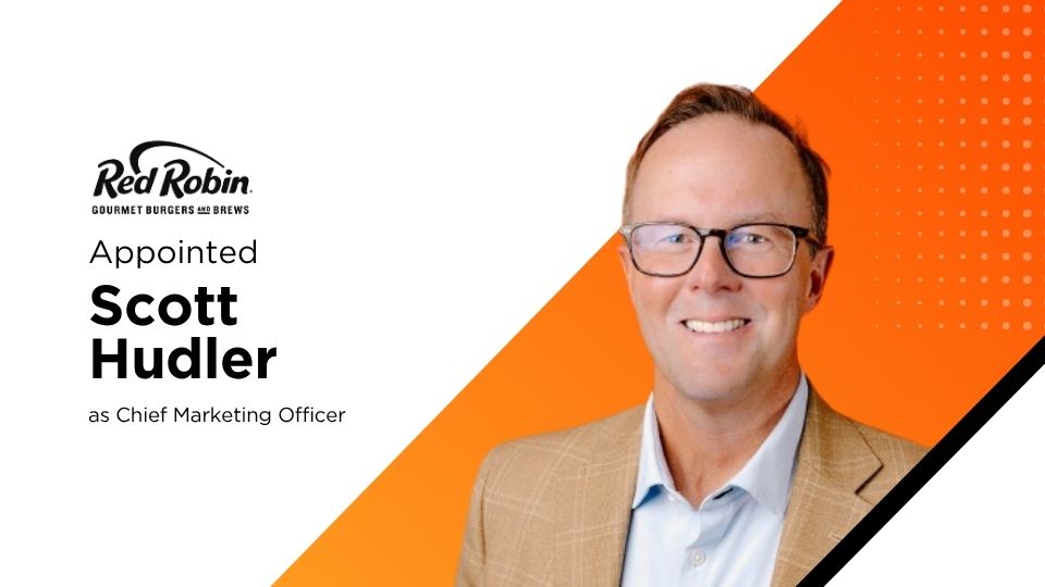 Red Robin Names Scott Hudler CMO as Restaurant Marketing Gets More Data-Driven