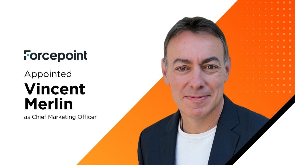 Forcepoint Names Vincent Merlin as Chief Marketing Officer