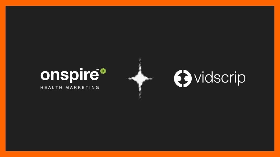 Onspire and Vidscrip Bring Provider Video Into Patient Engagement