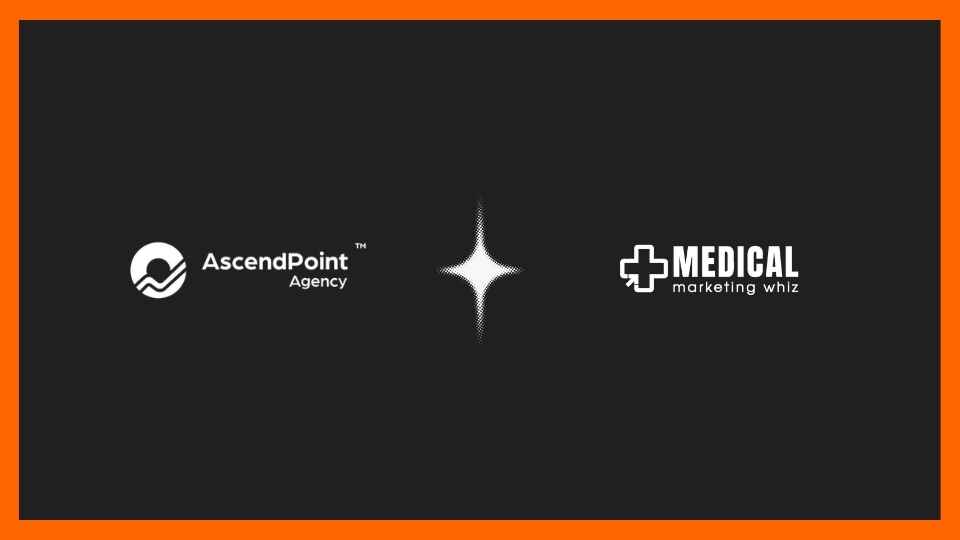 AscendPoint Acquires Medical Marketing Whiz to Expand Healthcare Marketing